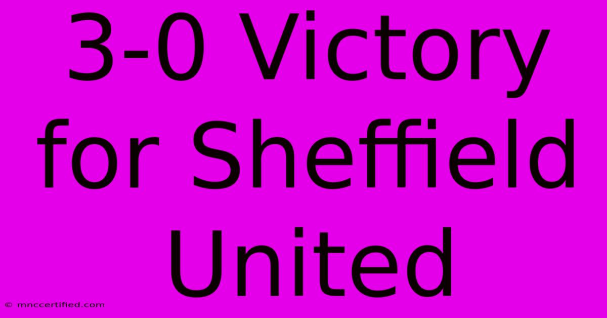 3-0 Victory For Sheffield United