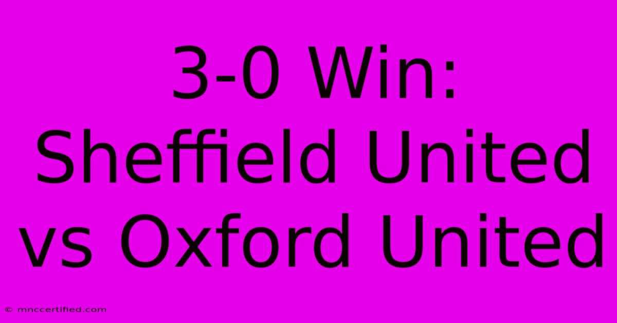 3-0 Win: Sheffield United Vs Oxford United