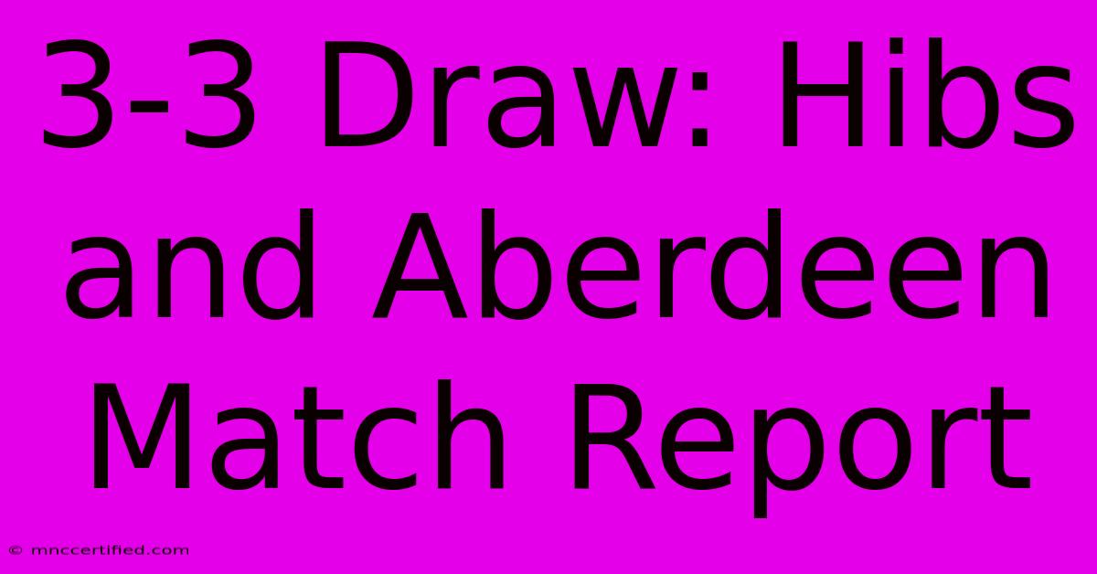 3-3 Draw: Hibs And Aberdeen Match Report