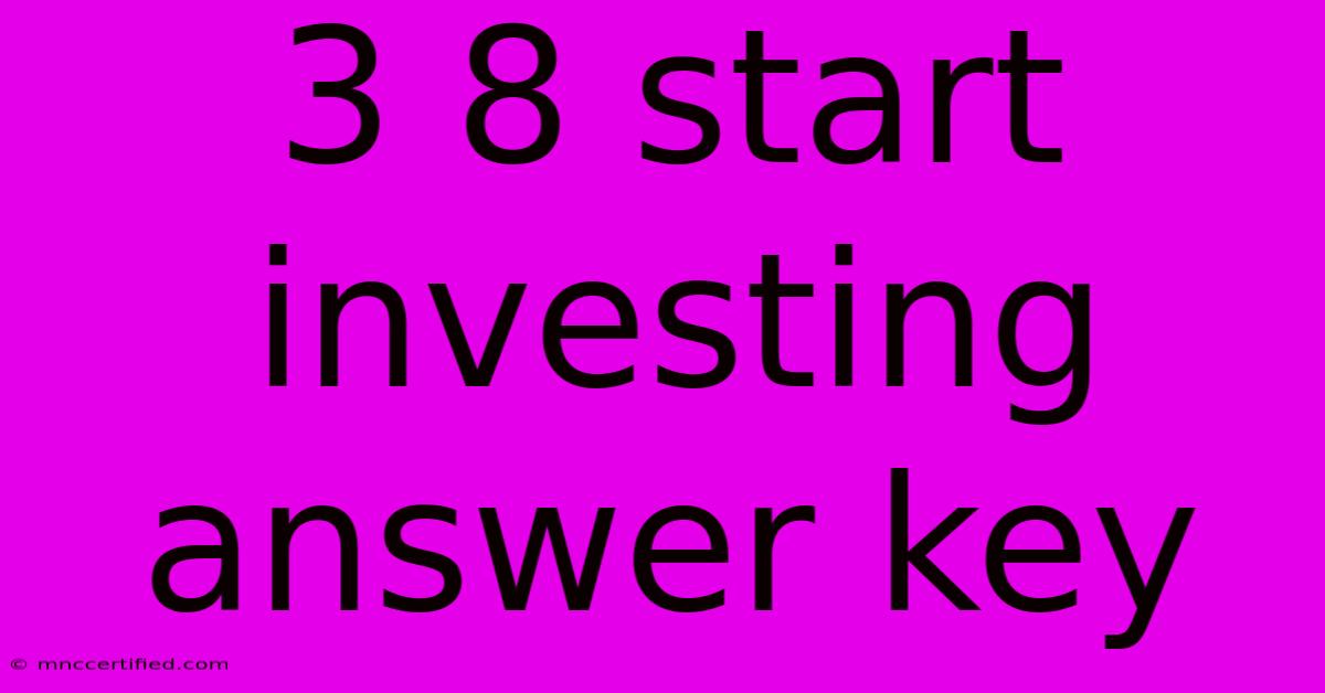 3 8 Start Investing Answer Key