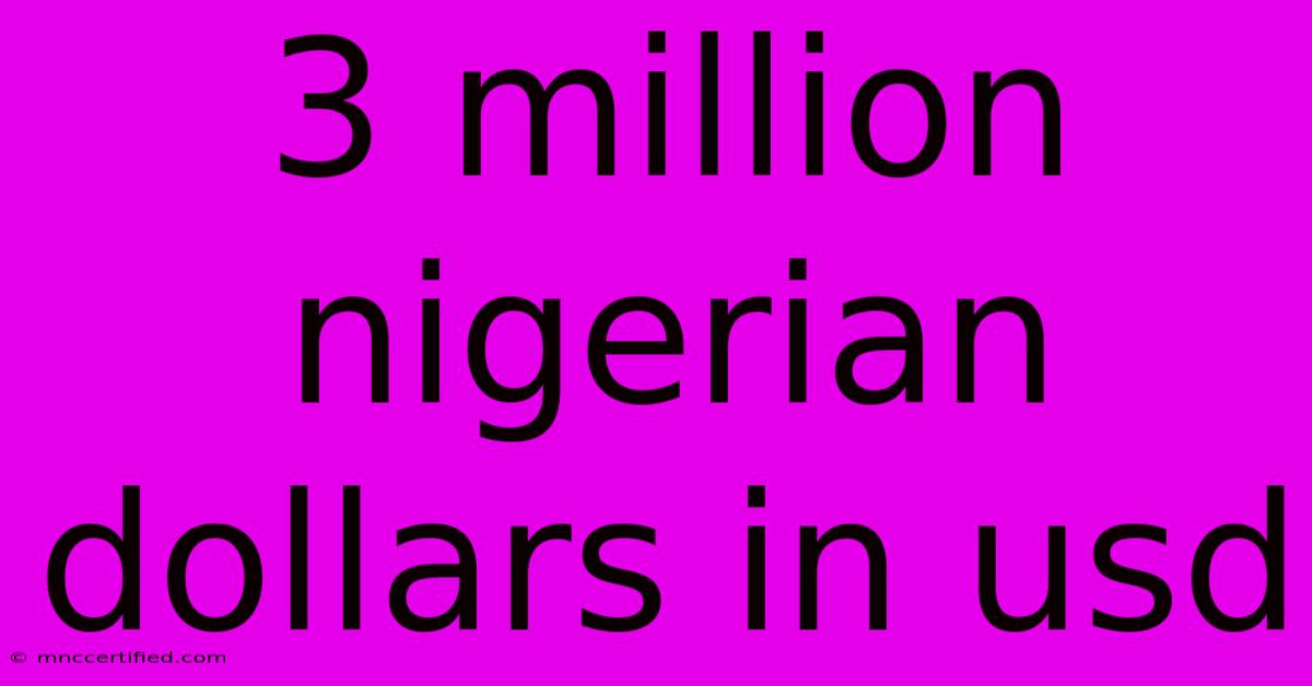 3 Million Nigerian Dollars In Usd