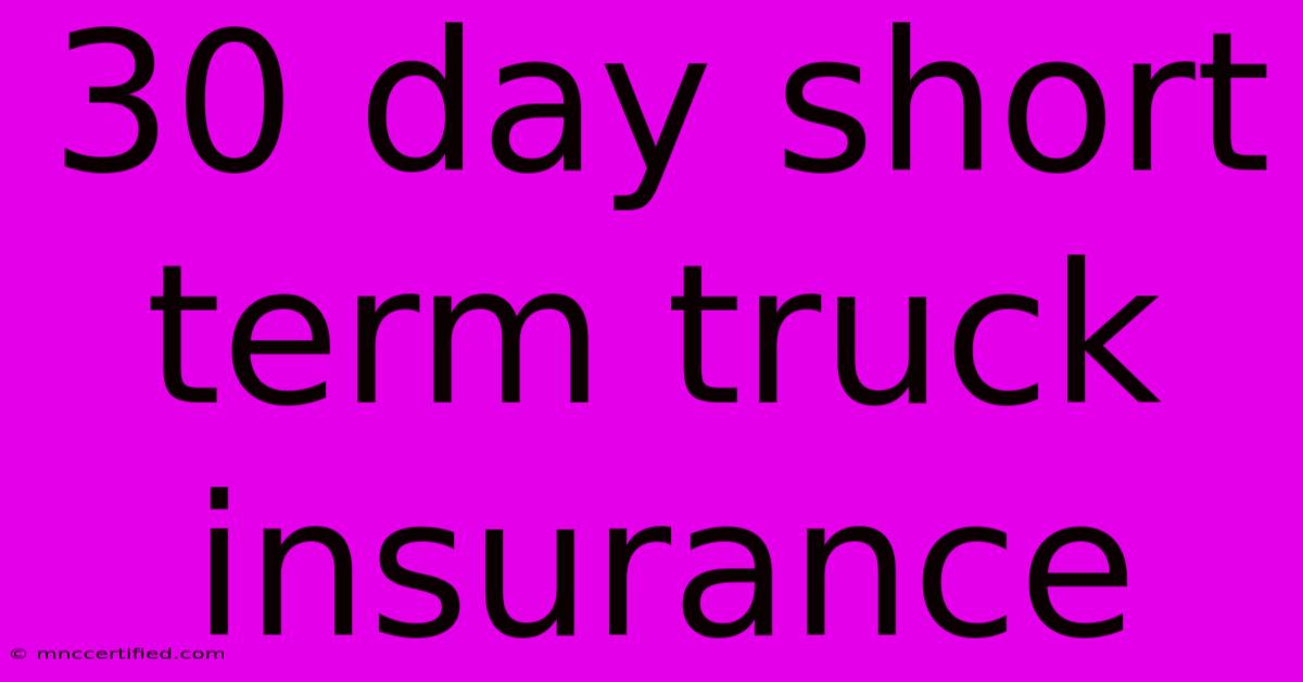 30 Day Short Term Truck Insurance