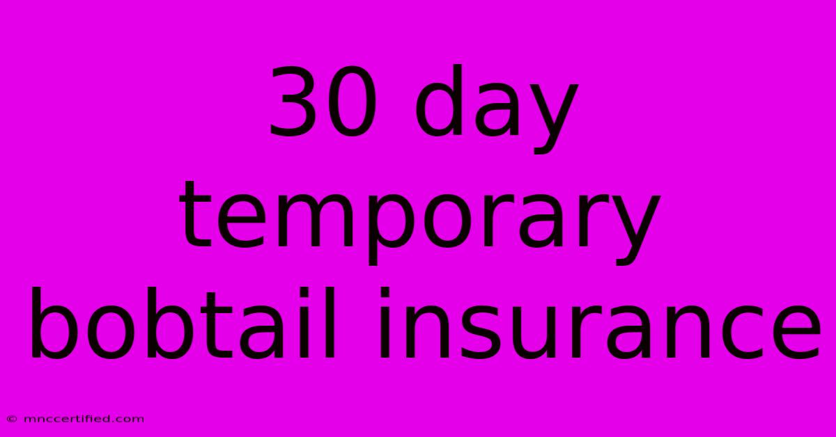 30 Day Temporary Bobtail Insurance