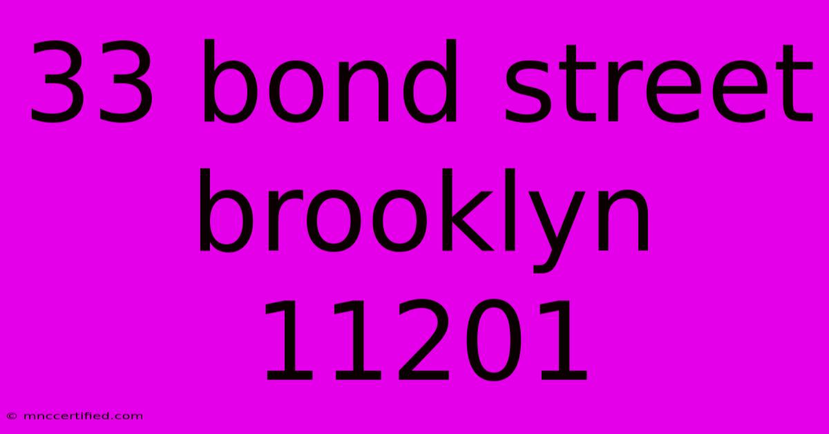 33 Bond Street Brooklyn 11201