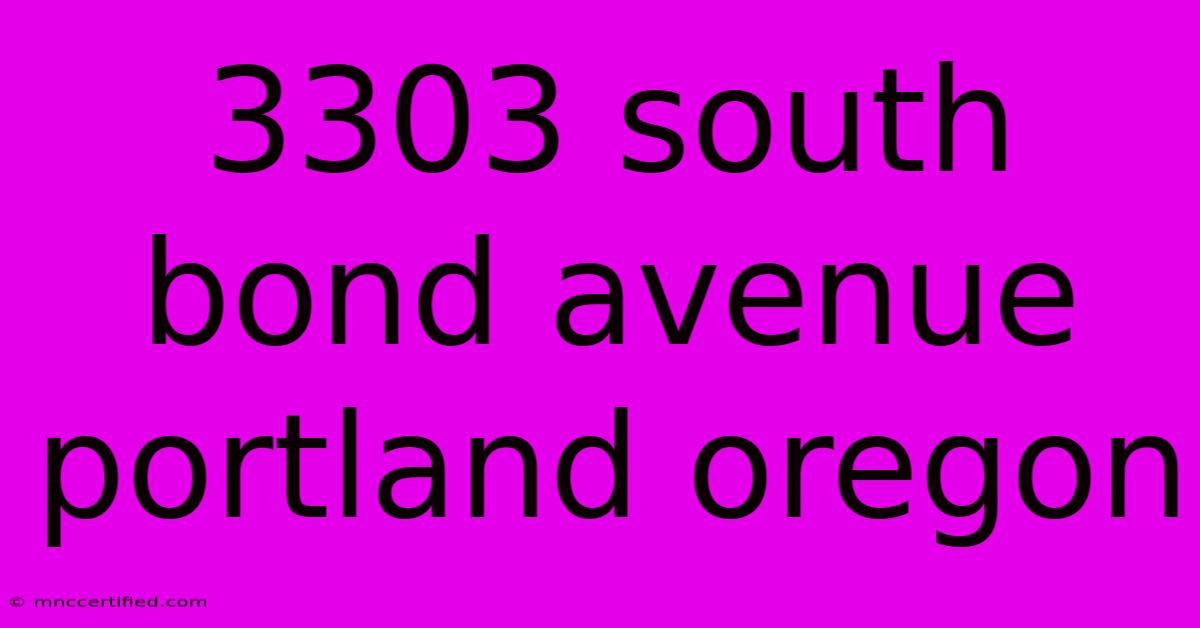 3303 South Bond Avenue Portland Oregon