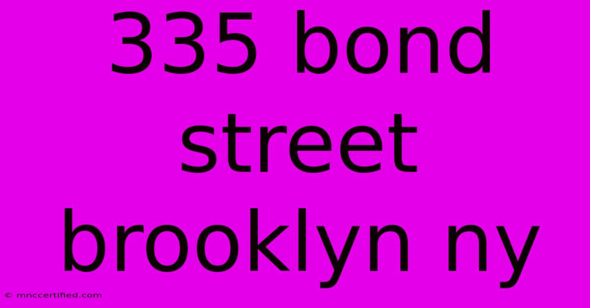 335 Bond Street Brooklyn Ny