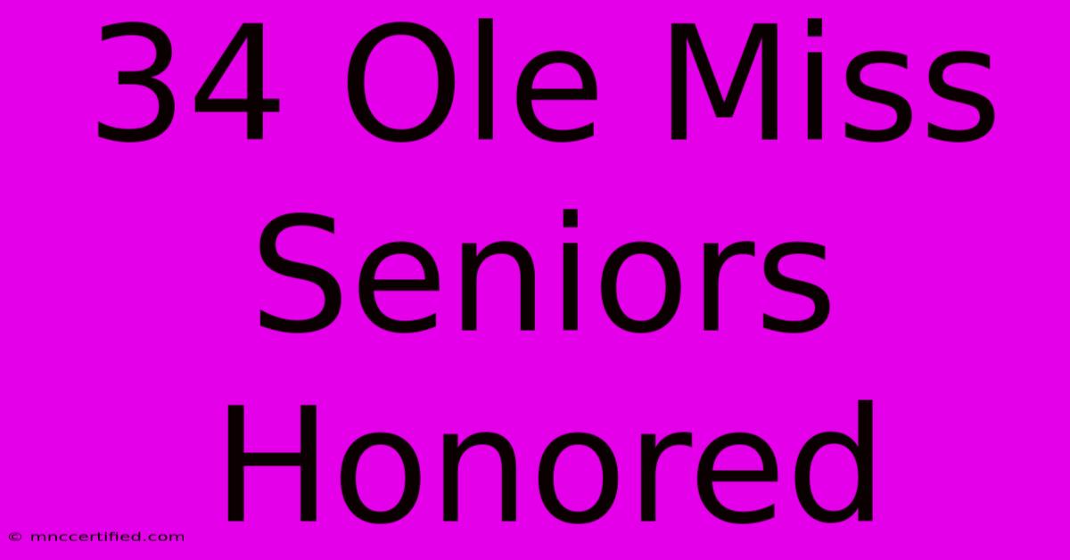 34 Ole Miss Seniors Honored