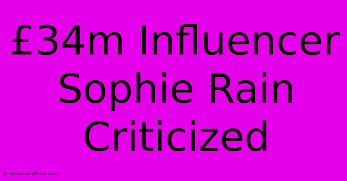 £34m Influencer Sophie Rain Criticized