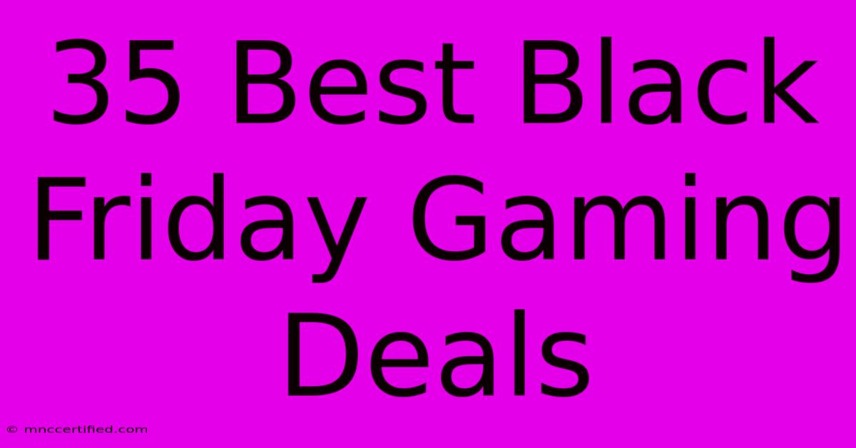 35 Best Black Friday Gaming Deals