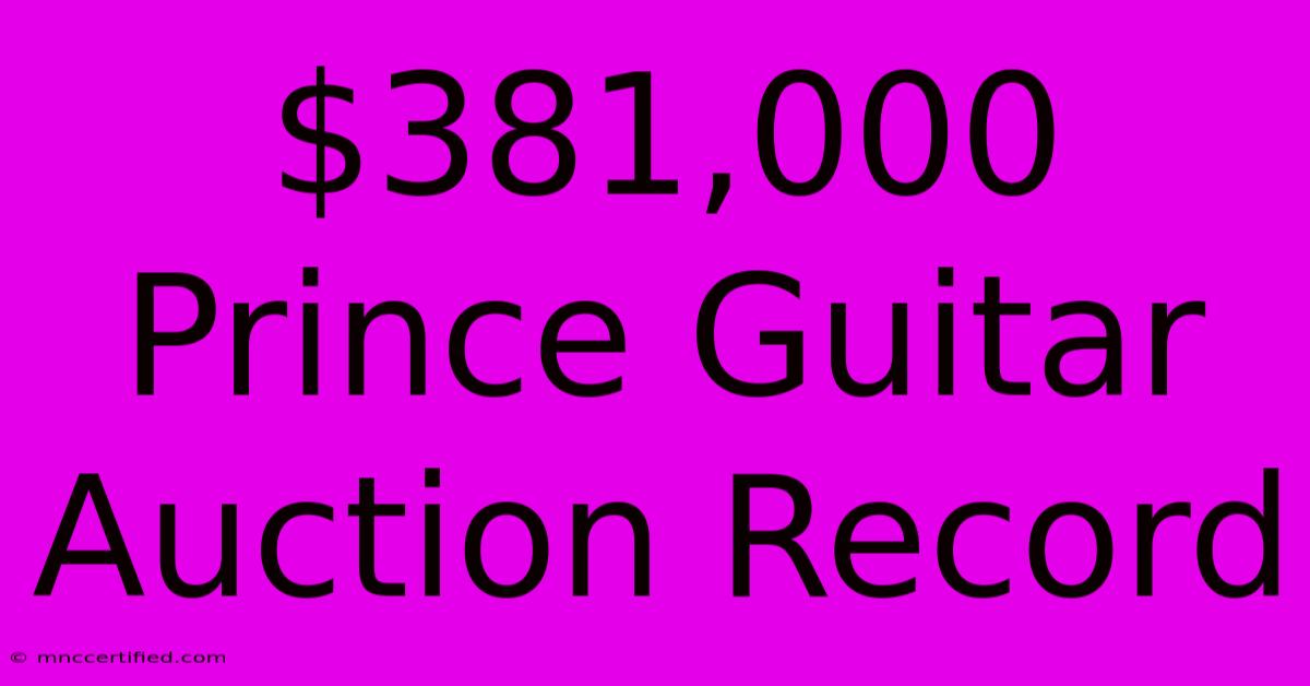 $381,000 Prince Guitar Auction Record