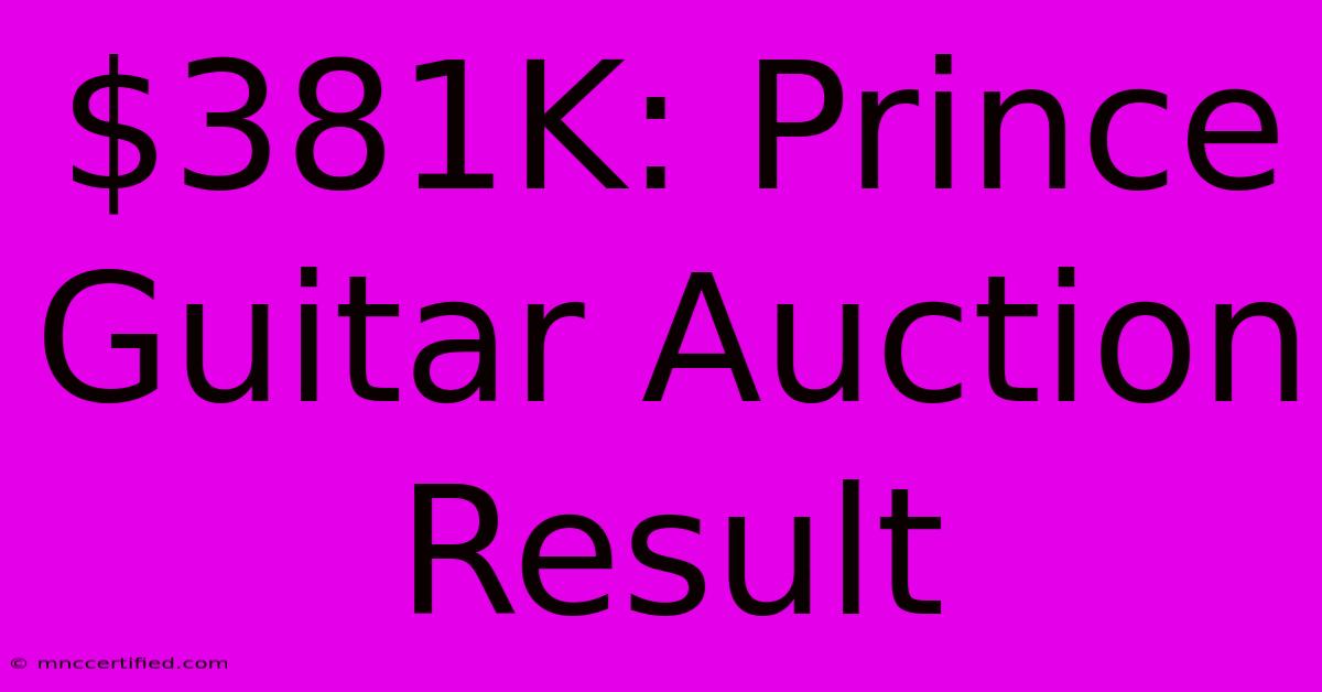 $381K: Prince Guitar Auction Result