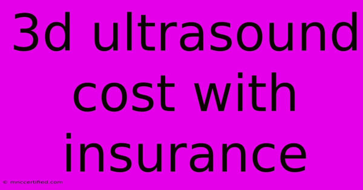 3d Ultrasound Cost With Insurance