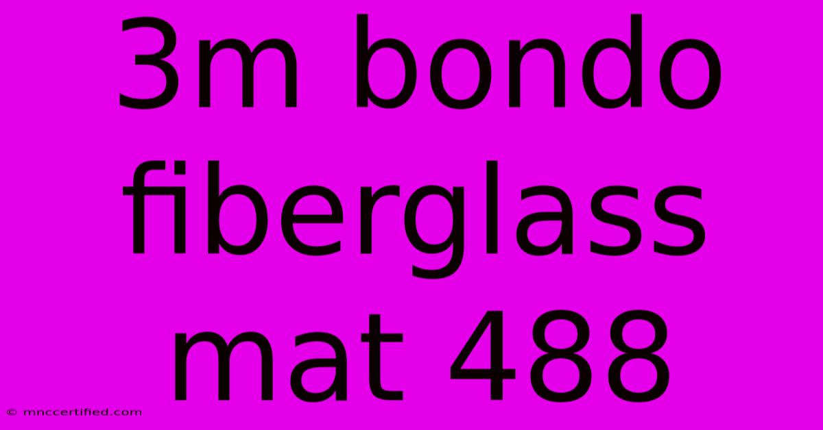 3m Bondo Fiberglass Mat 488