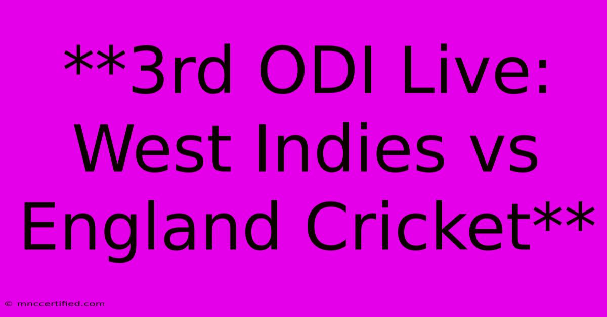 **3rd ODI Live: West Indies Vs England Cricket** 