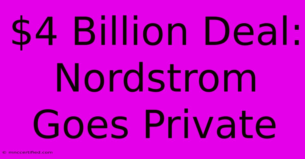 $4 Billion Deal: Nordstrom Goes Private