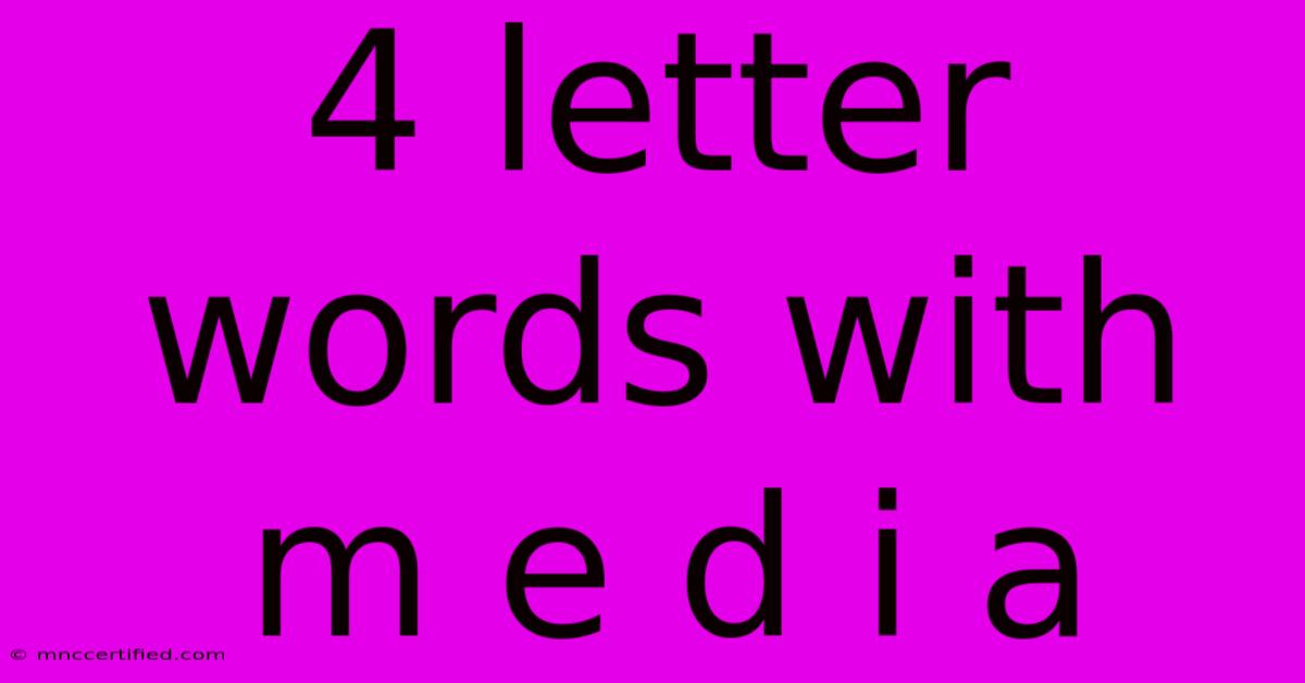 4 Letter Words With M E D I A