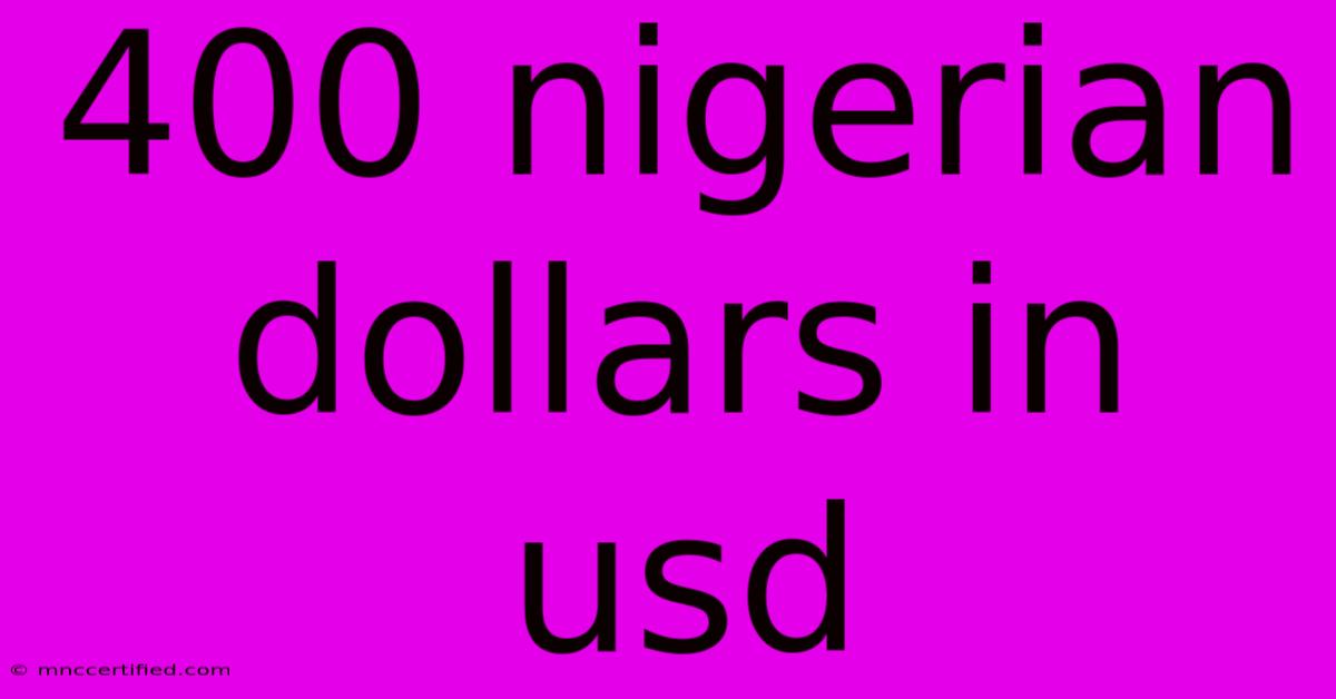 400 Nigerian Dollars In Usd