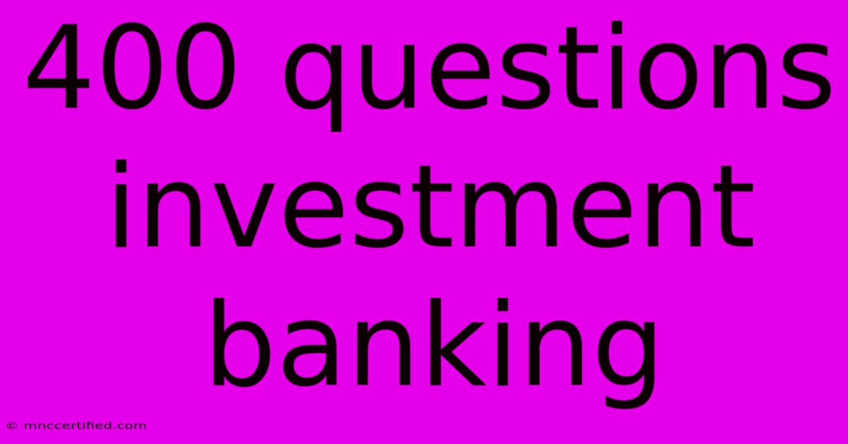 400 Questions Investment Banking