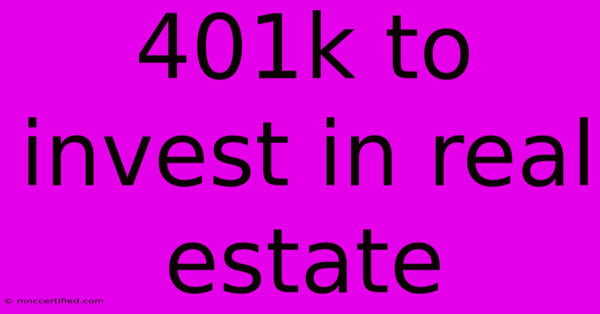 401k To Invest In Real Estate