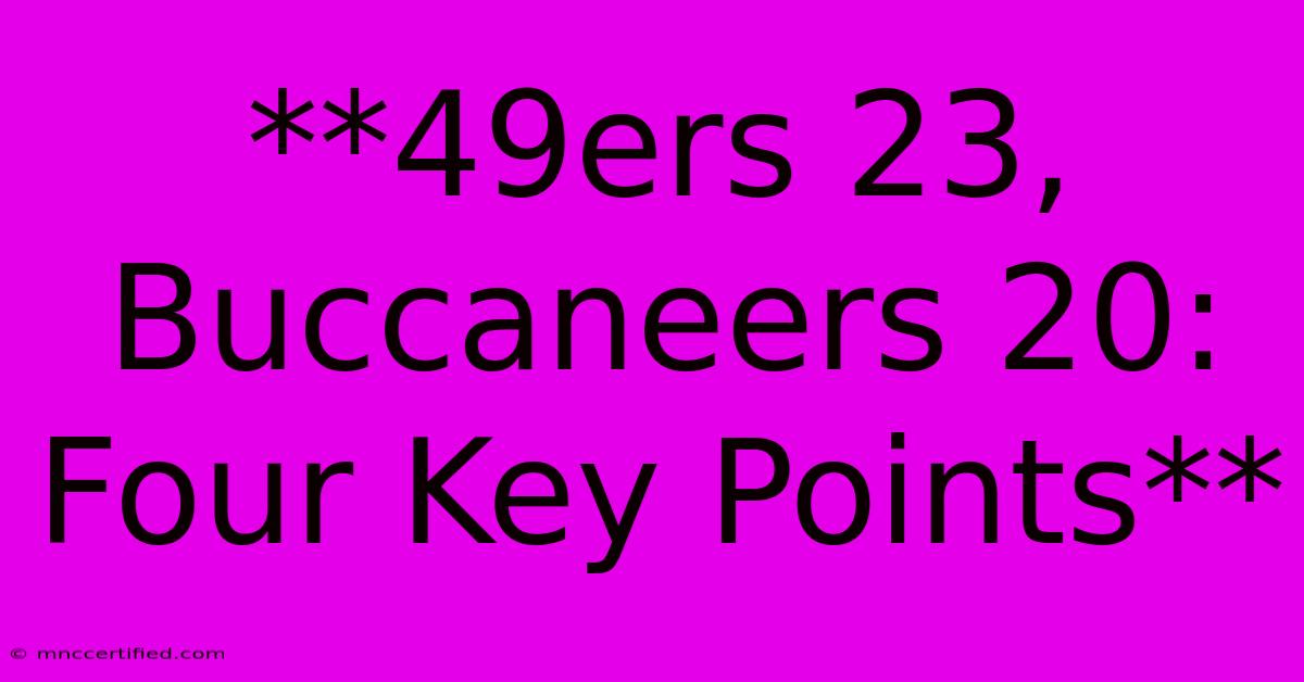 **49ers 23, Buccaneers 20: Four Key Points**