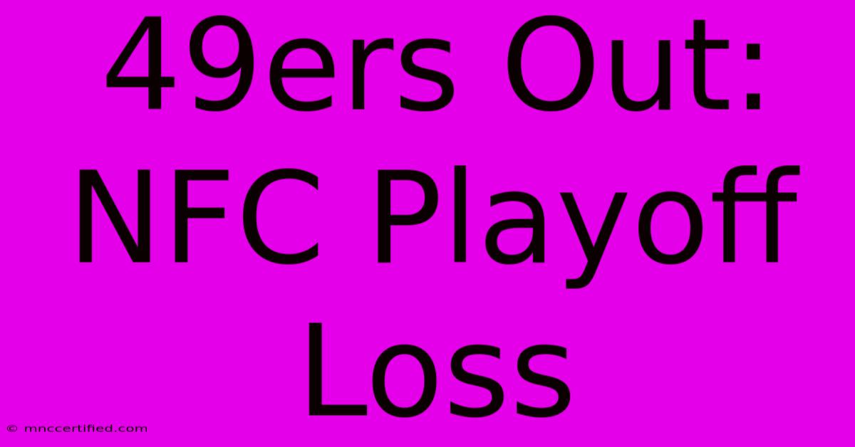 49ers Out: NFC Playoff Loss