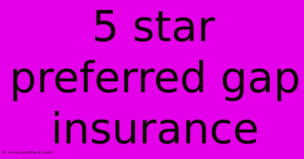 5 Star Preferred Gap Insurance