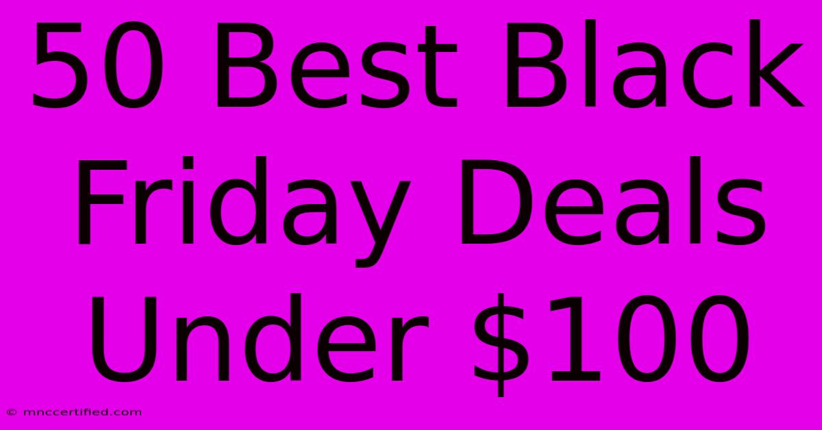 50 Best Black Friday Deals Under $100