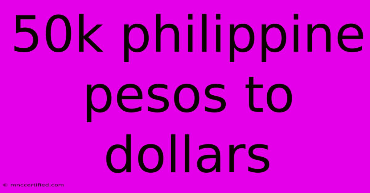 50k Philippine Pesos To Dollars