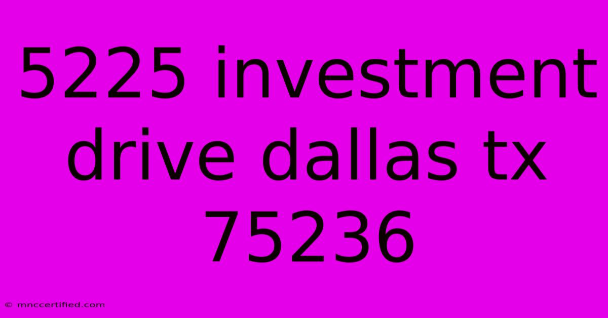 5225 Investment Drive Dallas Tx 75236