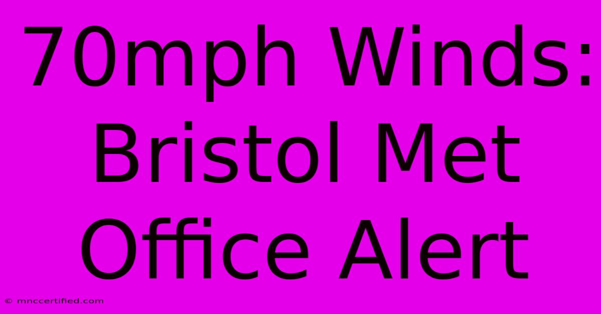 70mph Winds: Bristol Met Office Alert