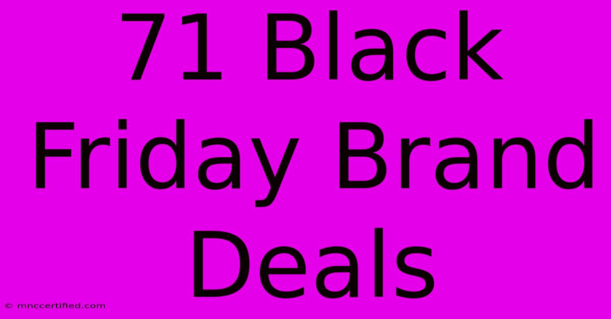 71 Black Friday Brand Deals