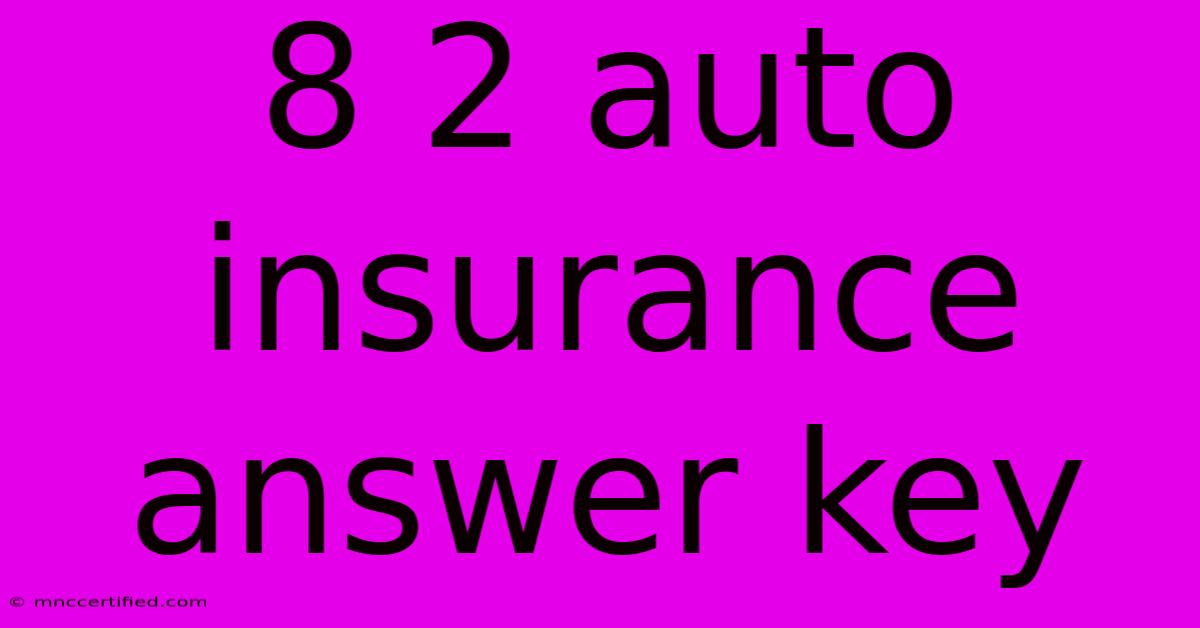 8 2 Auto Insurance Answer Key