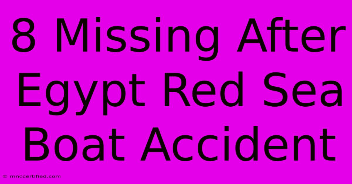 8 Missing After Egypt Red Sea Boat Accident