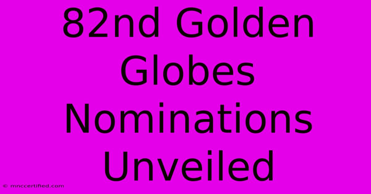 82nd Golden Globes Nominations Unveiled