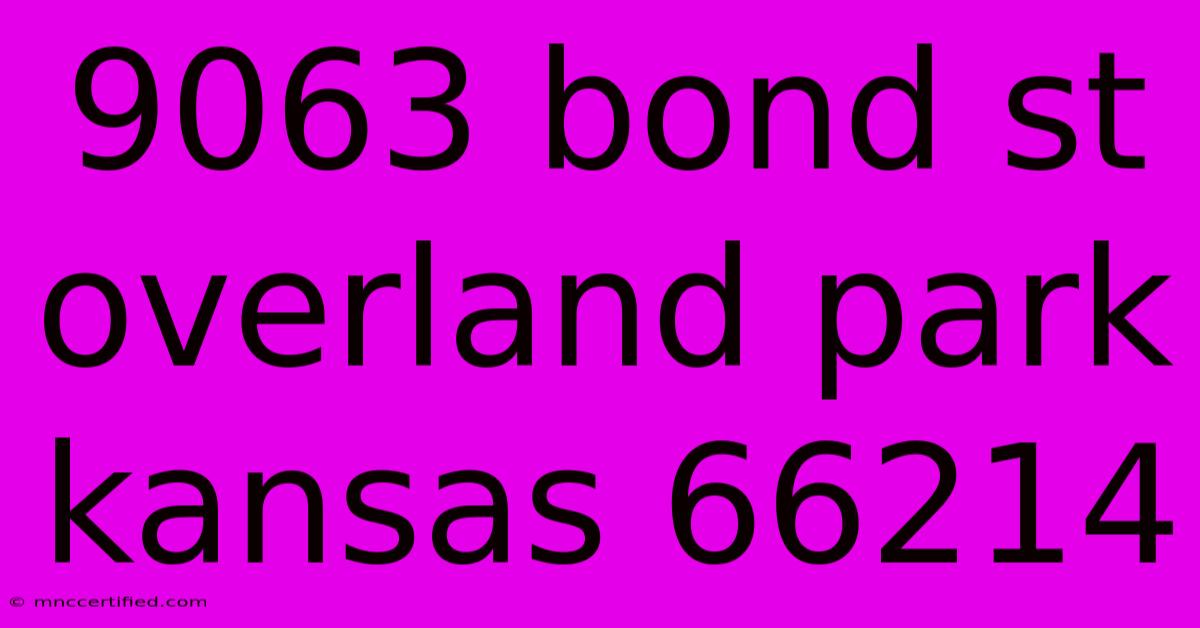 9063 Bond St Overland Park Kansas 66214