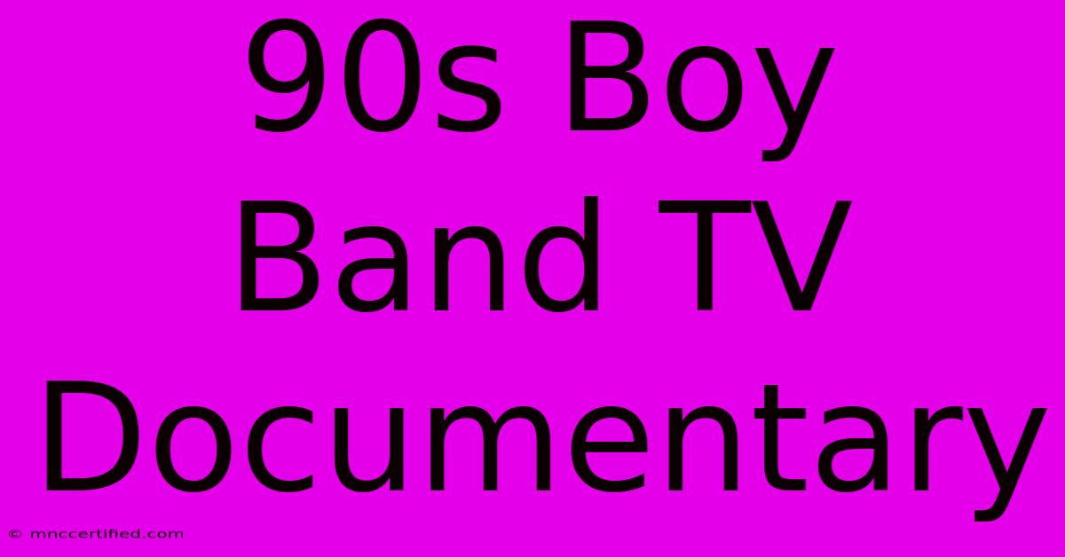 90s Boy Band TV Documentary