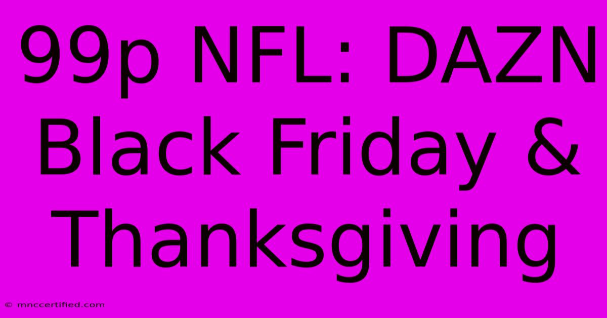 99p NFL: DAZN Black Friday & Thanksgiving