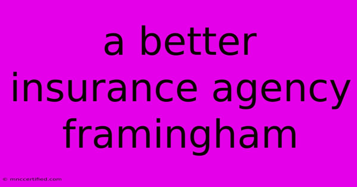 A Better Insurance Agency Framingham