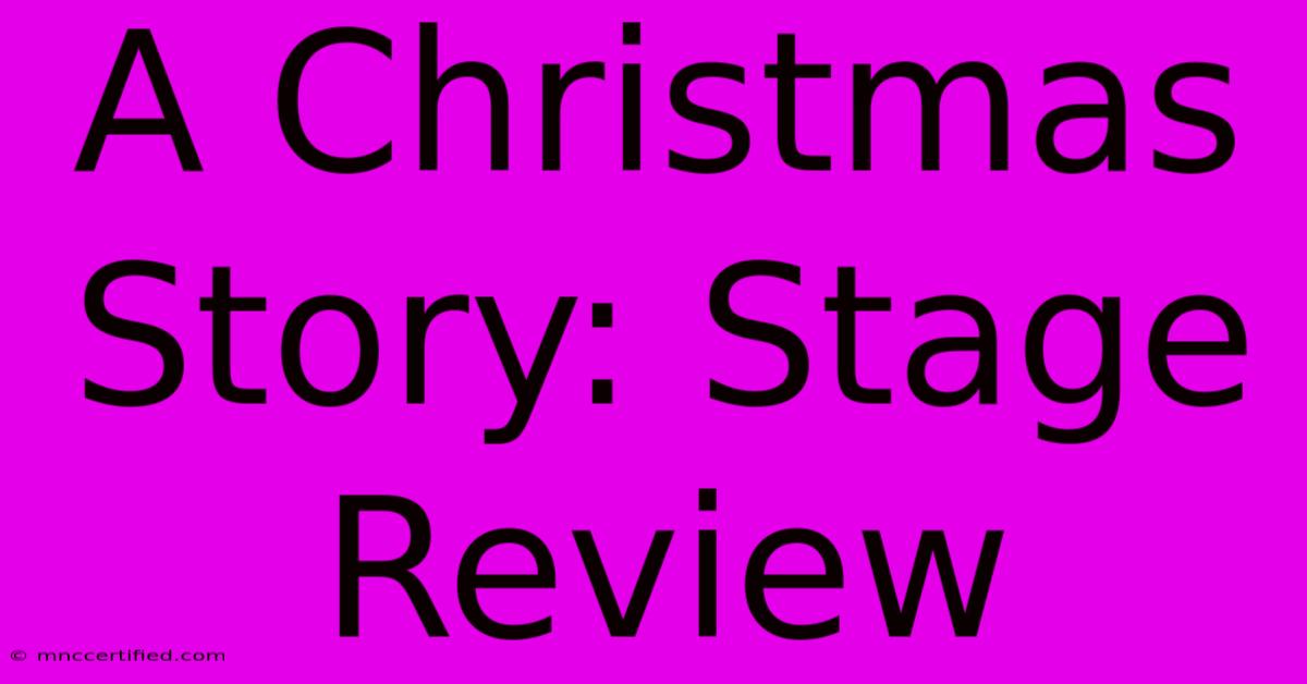 A Christmas Story: Stage Review