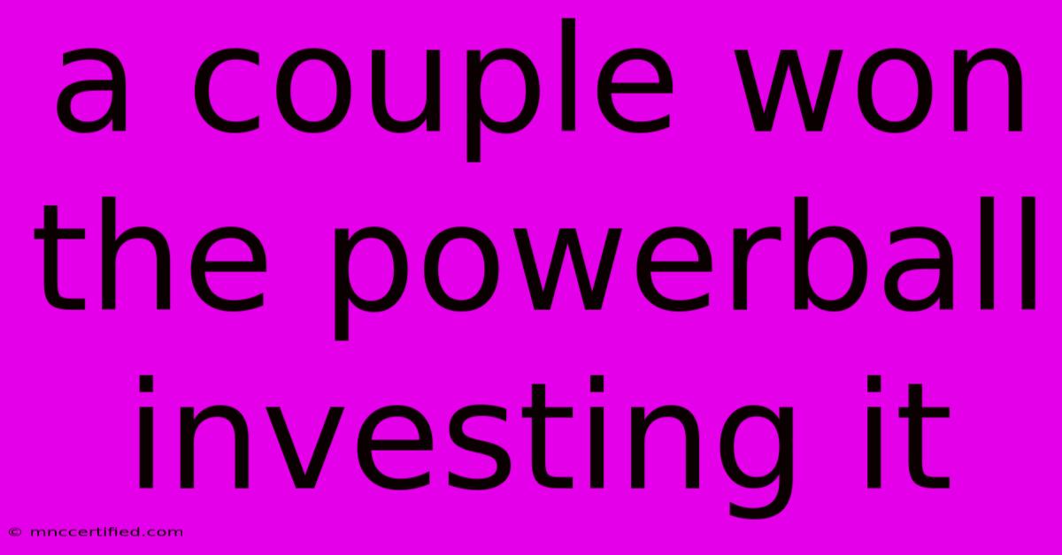 A Couple Won The Powerball  Investing It