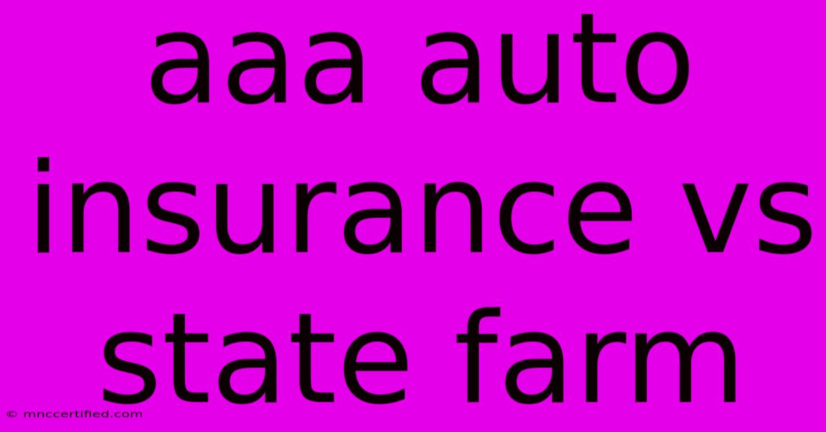 Aaa Auto Insurance Vs State Farm