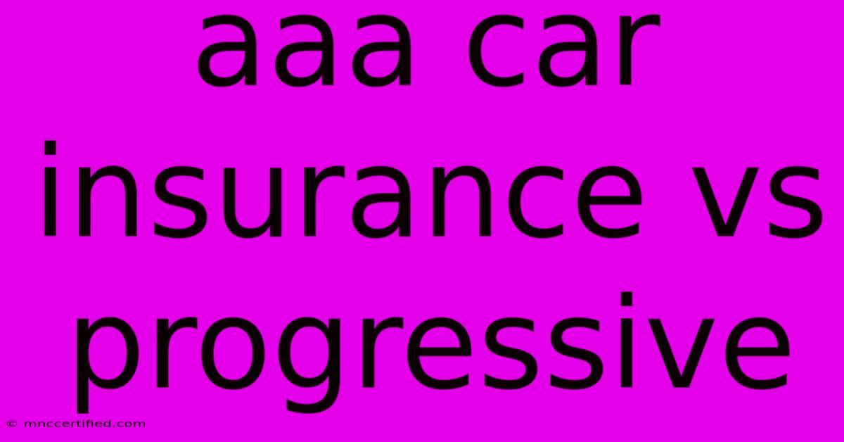 Aaa Car Insurance Vs Progressive