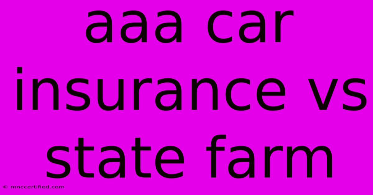 Aaa Car Insurance Vs State Farm