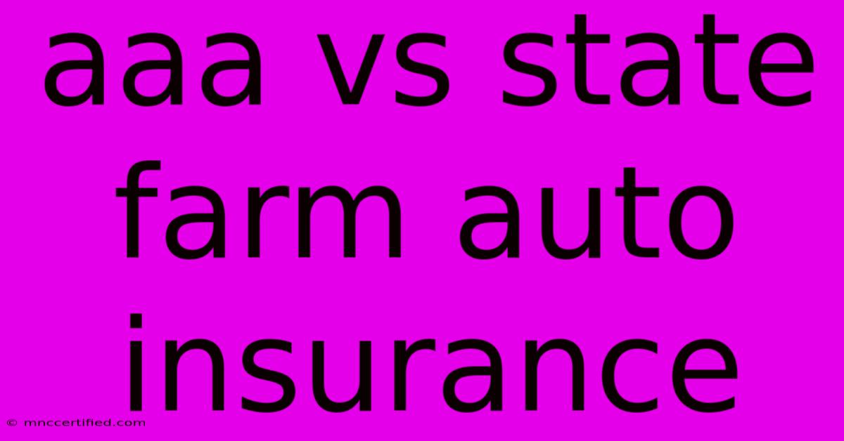 Aaa Vs State Farm Auto Insurance