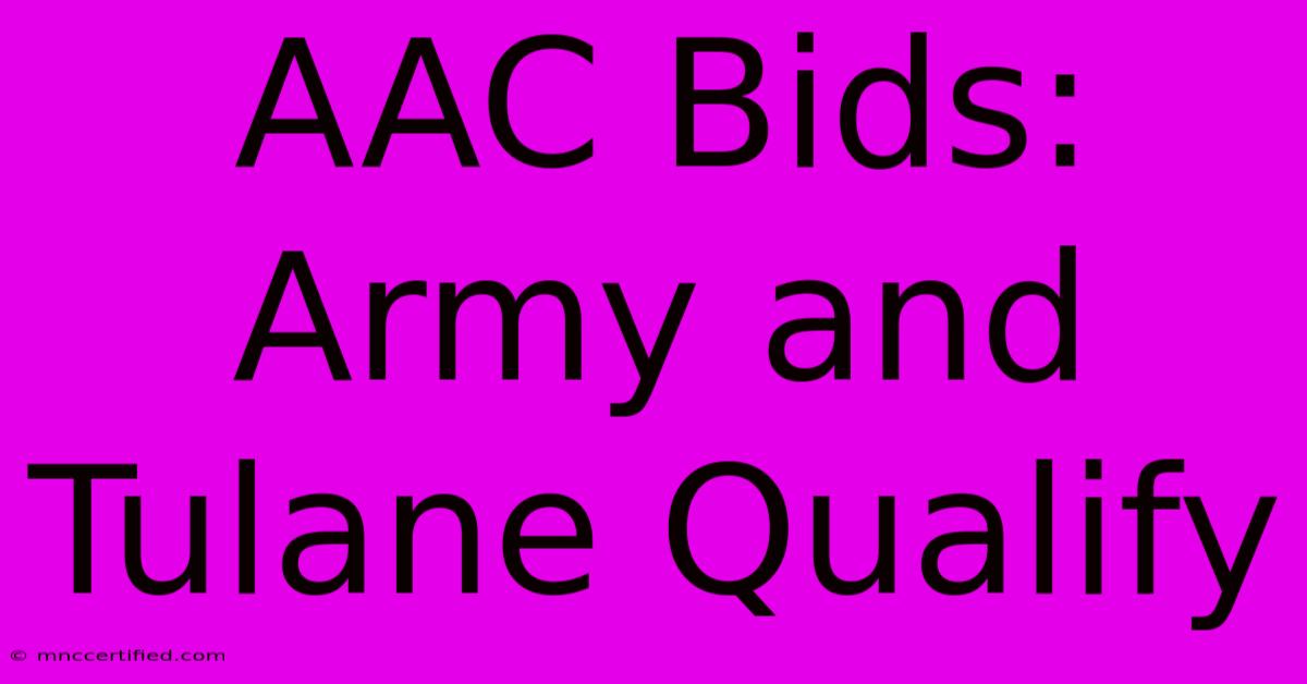 AAC Bids: Army And Tulane Qualify