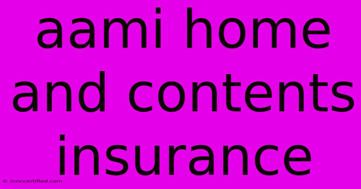 Aami Home And Contents Insurance