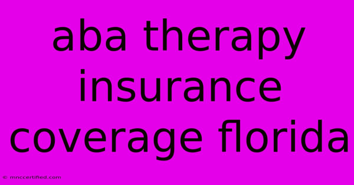 Aba Therapy Insurance Coverage Florida