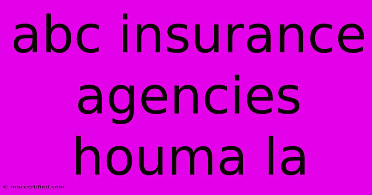 Abc Insurance Agencies Houma La