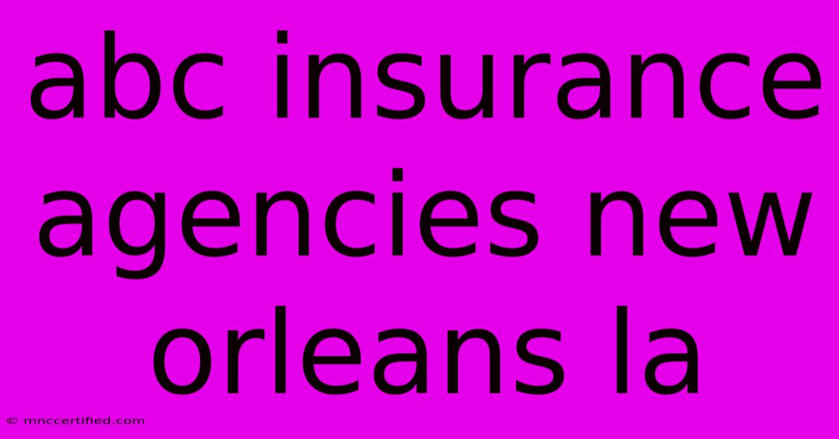 Abc Insurance Agencies New Orleans La