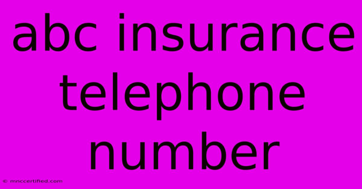 Abc Insurance Telephone Number